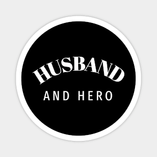 Husband and Hero Magnet